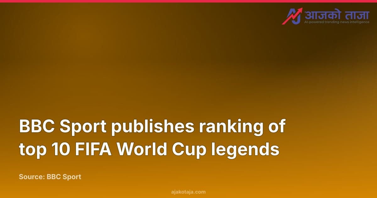 BBC Sport publishes ranking of top 10 FIFA World Cup legends