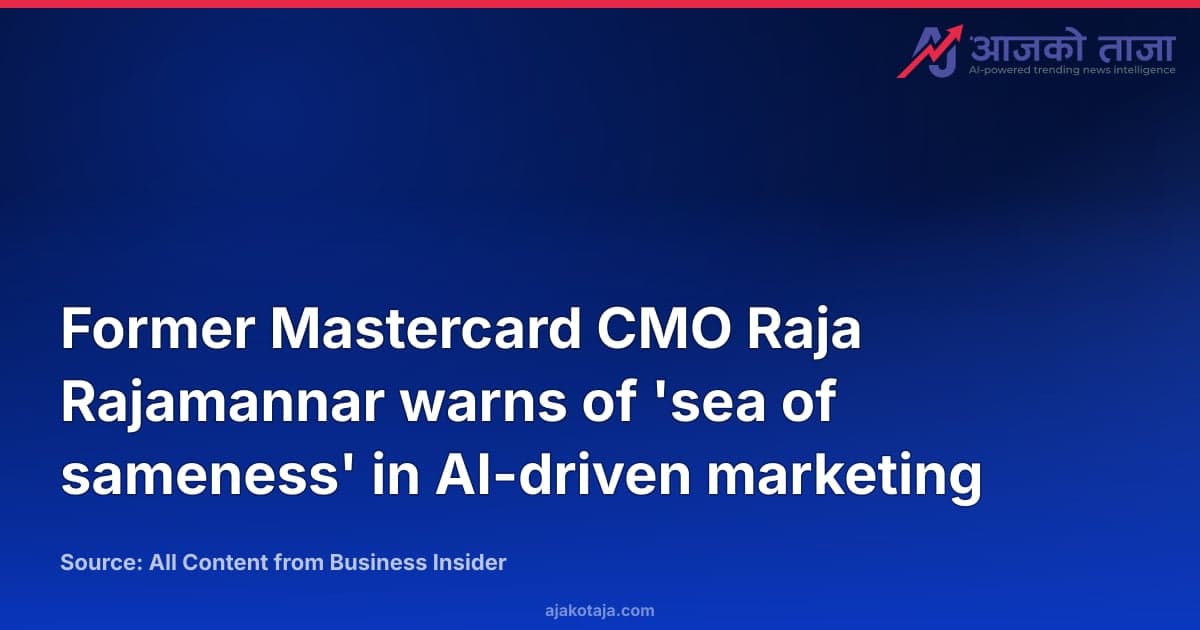 Former Mastercard CMO Raja Rajamannar warns of 'sea of sameness' in AI-driven marketing