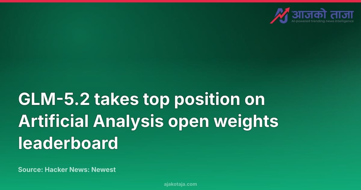 GLM-5.2 takes top position on Artificial Analysis open weights leaderboard