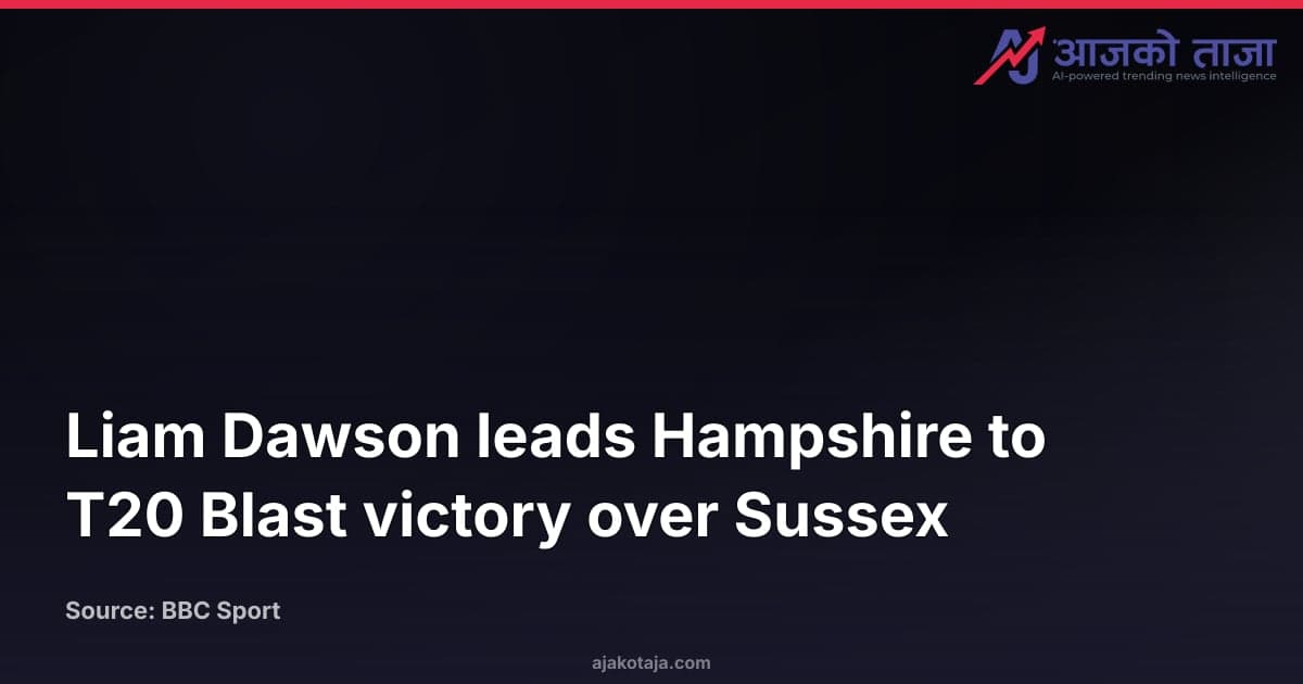 Liam Dawson leads Hampshire to T20 Blast victory over Sussex
