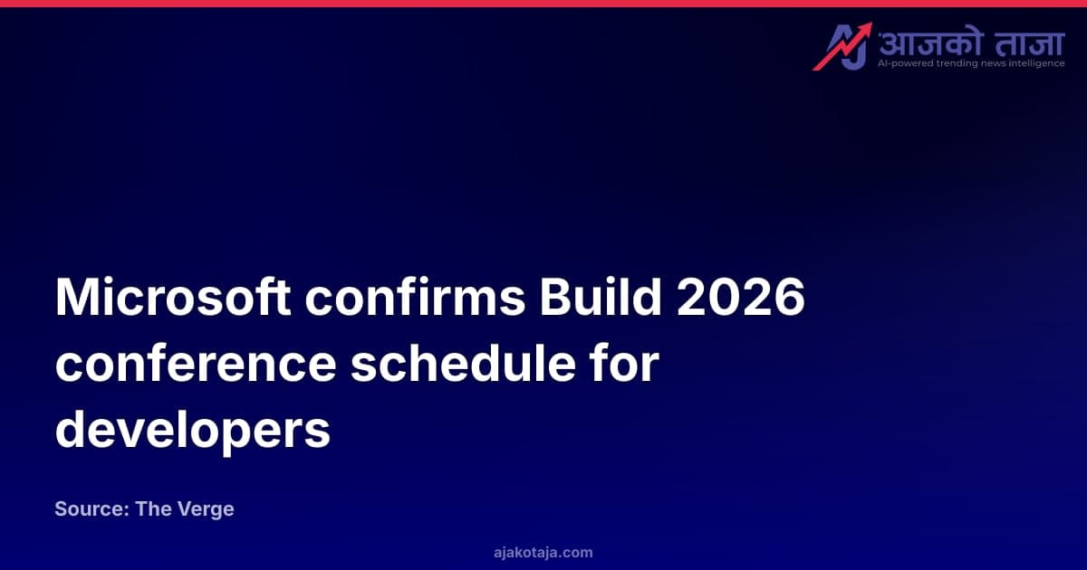 Microsoft confirms Build 2026 conference schedule for developers