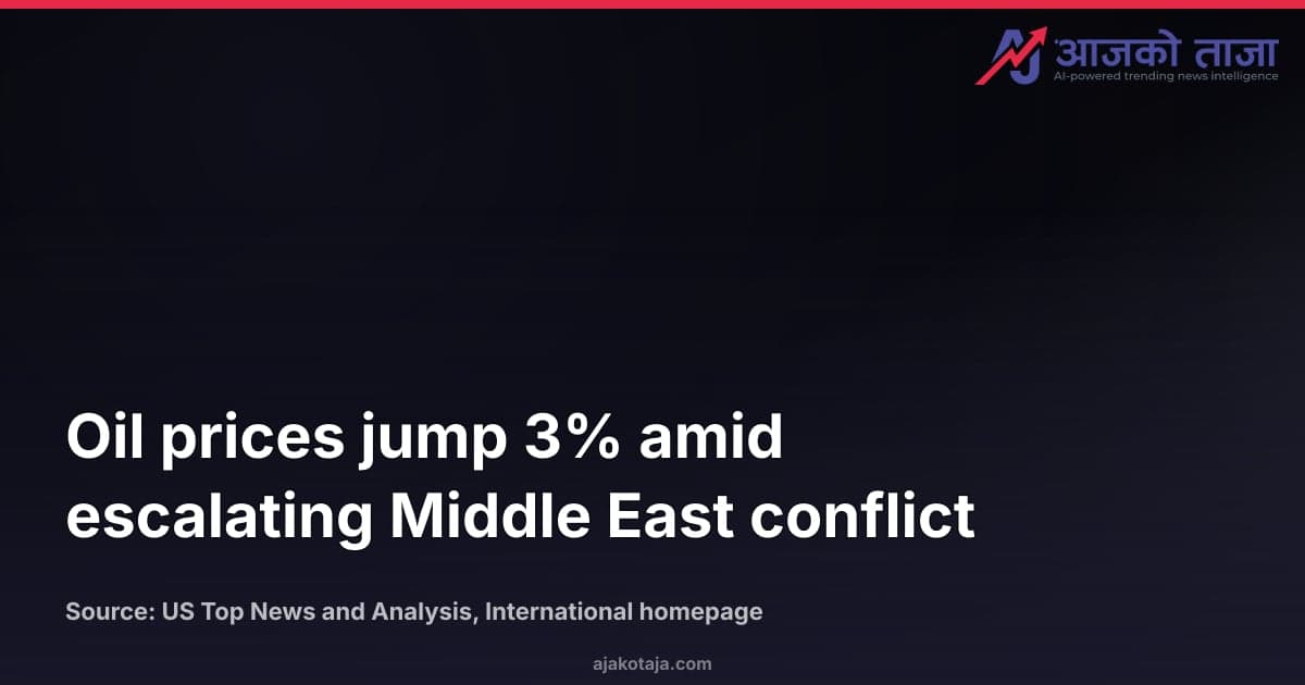 Oil prices jump 3% amid escalating Middle East conflict