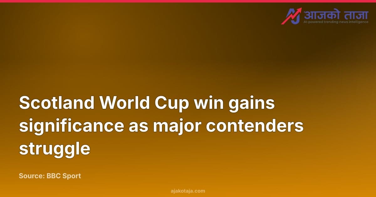 Scotland World Cup win gains significance as major contenders struggle