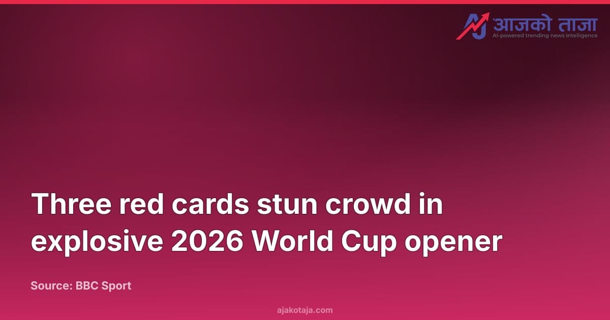 Three red cards stun crowd in explosive 2026 World Cup opener