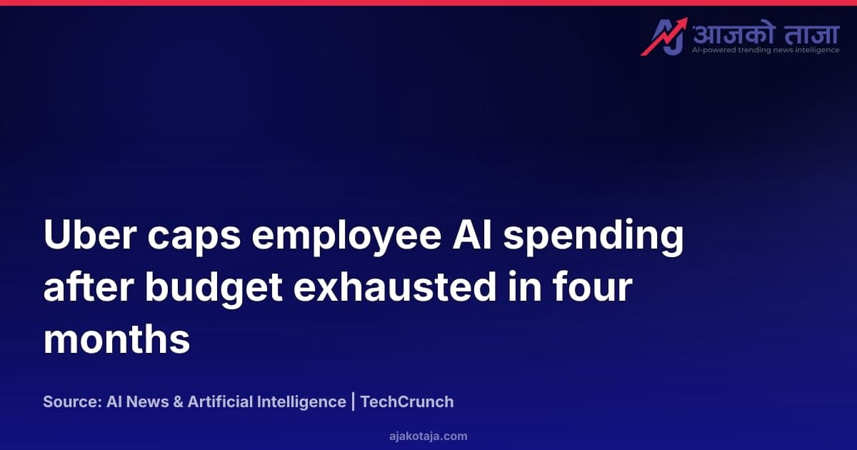 Uber caps employee AI spending after budget exhausted in four months