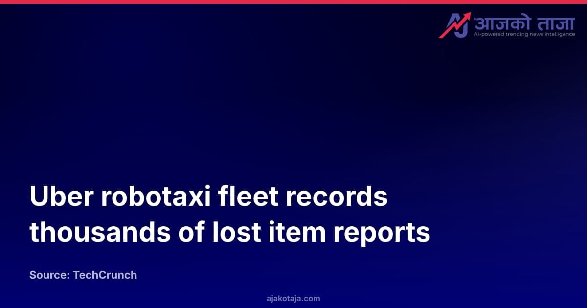 Uber robotaxi fleet records thousands of lost item reports
