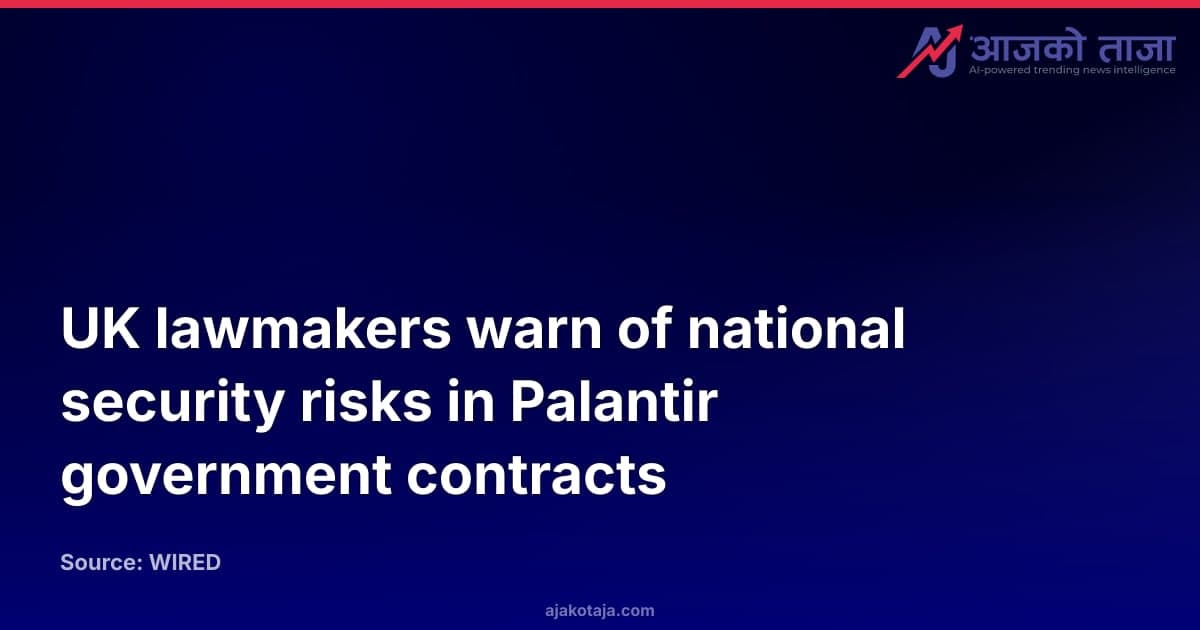 UK lawmakers warn of national security risks in Palantir government contracts