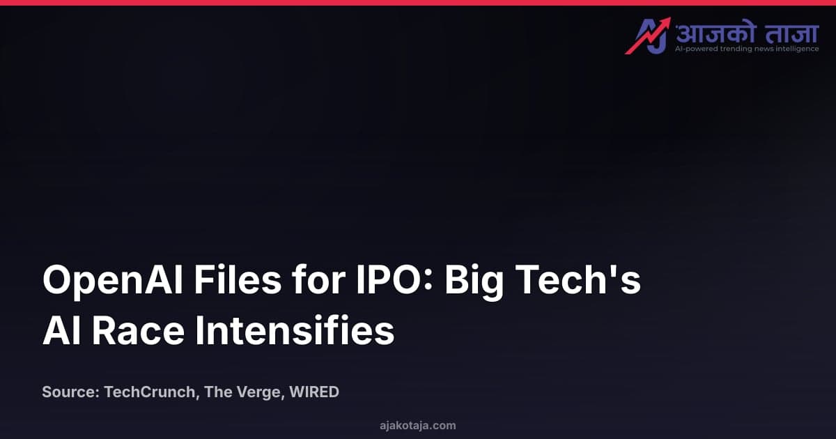 OpenAI Files for IPO: Big Tech's AI Race Intensifies